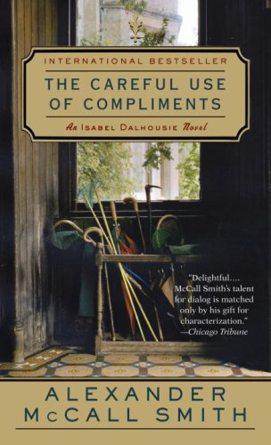 9780307390417: The Careful Use of Compliments: Novel