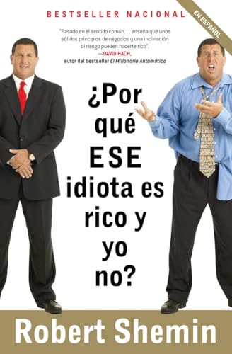 

¿Por qué ese idiota es rico y yo no / How Come That Idiot is Rich and I'm Not (Spanish Edition)