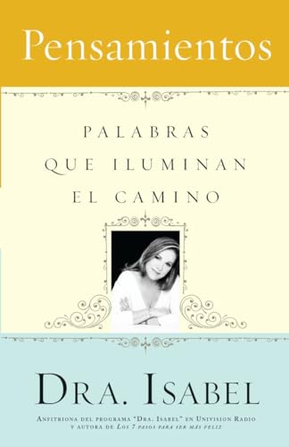 Stock image for Pensamientos: Palabras que iluminan el camino / Thoughts: Words that illuminate the way (Spanish Edition) for sale by SecondSale