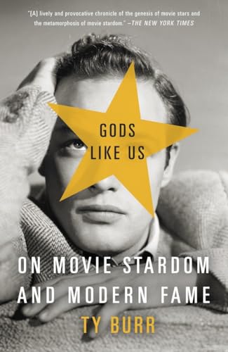 Stock image for Gods Like Us : On Movie Stardom and Modern Fame for sale by Better World Books