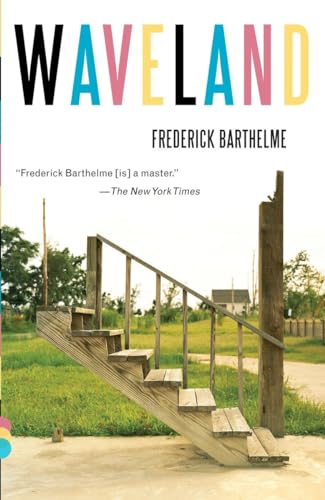 Waveland (Vintage Contemporaries) (9780307390936) by Barthelme, Frederick