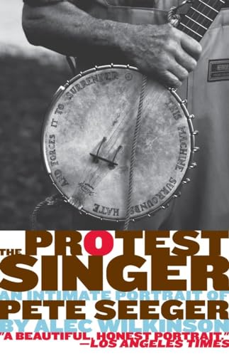 Beispielbild fr The Protest Singer: An Intimate Portrait of Pete Seeger zum Verkauf von More Than Words