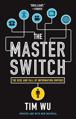 Beispielbild fr The Master Switch: The Rise and Fall of Information Empires zum Verkauf von BooksRun