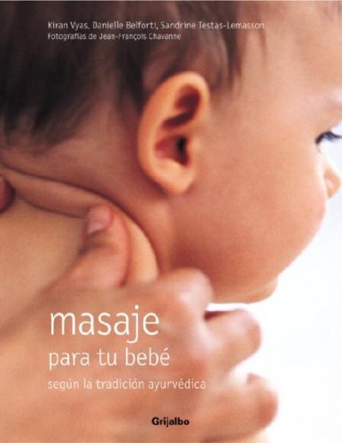 Stock image for Masaje Para Tu Bebe: Segun la Tradicion Ayurvedica for sale by ThriftBooks-Dallas