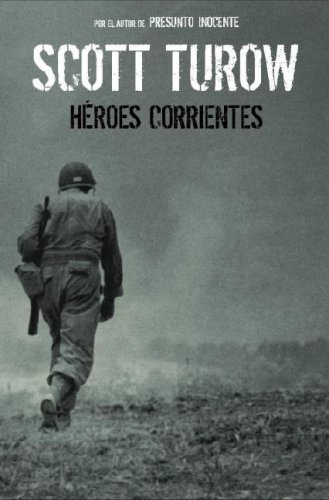 Heroes corrientes (Spanish Edition) (9780307391360) by Turow, Scott