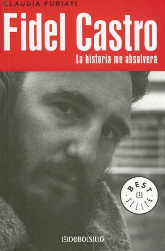 Stock image for Fidel Castro, la historia me absolverá (Spanish Edition) for sale by Dream Books Co.