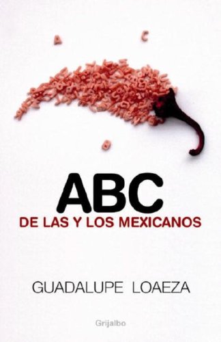 El ABC de las y los mexicanos (Spanish Edition) (9780307391483) by Loaeza, Guadalupe
