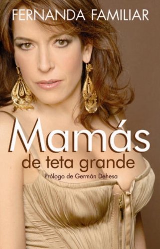 9780307391698: Mamas de teta grande/ Big with Big Breasts (Spanish Edition)