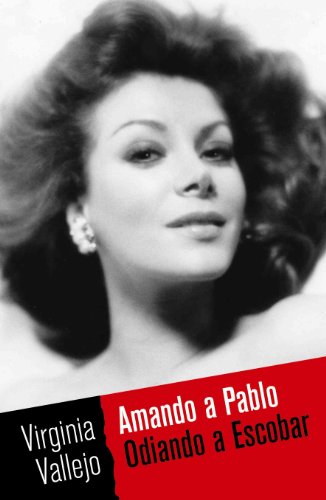 9780307391742: Amando a Pablo: Odiando a Escobar (Spanish Edition)