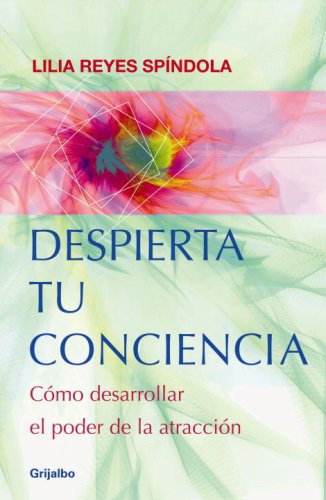 Stock image for Despierta tu Conciencia : Como Desarrollar el Poder de la Atraccin for sale by Better World Books