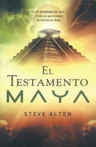 El testamento Maya (Domain Trilogy) (Spanish Edition) (9780307392367) by Alten, Steve
