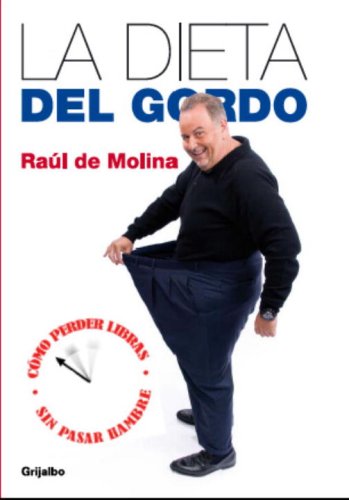 Beispielbild fr La Dieta del Gordo: Como Perder Libras Sin Pasar Hambre zum Verkauf von ThriftBooks-Dallas