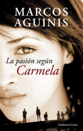 9780307392480: La pasion segun Carmela (Spanish Edition)