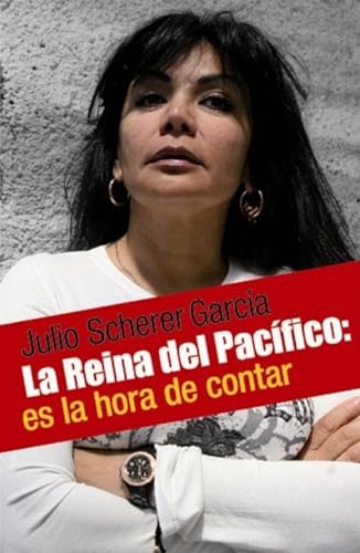 9780307392541: La reina del pacifico/ The Queen of the Pacific: La Mujer-Mito del Narco Mexicano: Que Significa Nacer, Crecer y Vivir en Ese Mundo