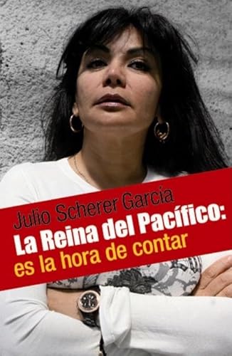 Stock image for La Reina del Pacifico: La Mujer-Mito del Narco Mexicano: Que Significa Nacer, Crecer y Vivir en Ese Mundo for sale by ThriftBooks-Reno