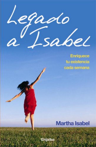 Beispielbild fr Legado a Isabel : Enriquece Tu Existencia Cada Semana zum Verkauf von Better World Books