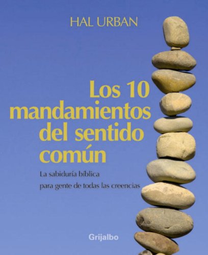 Stock image for Los Diez Mandamientos del Sentido Comun: Sabiduria de las Escrituras Para Personas de Todas las Creencias Religiosas = The Ten Commandments of Common for sale by ThriftBooks-Dallas