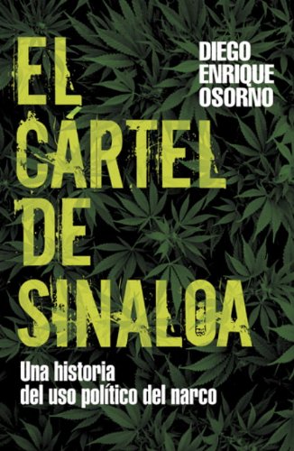 9780307393302: El cartel de Sinaloa / The Sinaloa Cartel: Una Historia Del Uso Politico Del Narco/ a History of the Political Use of the Narcotics Detective