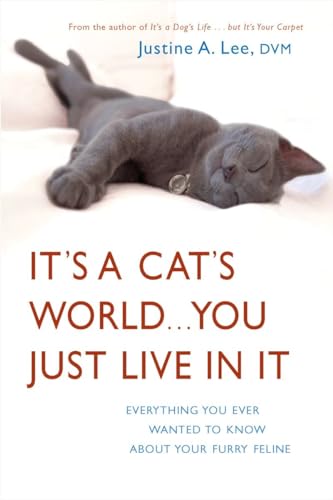 Imagen de archivo de It's a Cat's World.You Just Live in It: Everything You Ever Wanted to Know about Your Furry Feline (Paperback) a la venta por Grand Eagle Retail