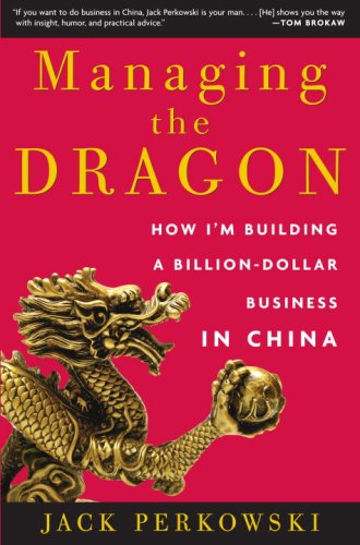 Imagen de archivo de Managing the Dragon: How I'm Building a Billion-Dollar Business in China a la venta por BooksRun