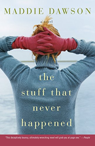 9780307393685: The Stuff That Never Happened: A Novel