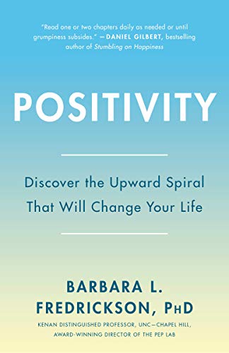 9780307393746: Positivity: Top-Notch Research Reveals the 3-to-1 Ratio That Will Change Your Life