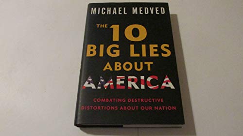 Stock image for The 10 Big Lies about America : Combating Destructive Distortions about Our Nation for sale by Better World Books: West