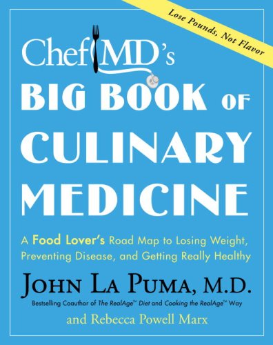 Imagen de archivo de ChefMD's Big Book of Culinary Medicine: A Food Lover's Road Map to Losing Weight, Preventing Disease, and Getting Really Healthy a la venta por BooksRun