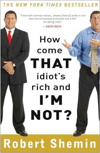 Imagen de archivo de How Come That Idiot's Rich and I'm Not? a la venta por Russell Books