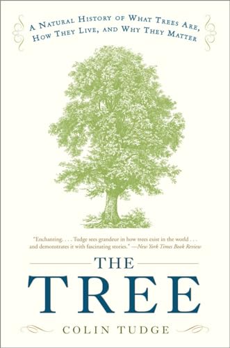 Beispielbild fr The Tree: A Natural History of What Trees Are, How They Live, and Why They Matter zum Verkauf von More Than Words