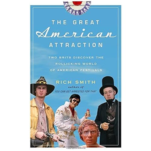 Stock image for The Great American Attraction : Two Brits Discover the Rollicking World of American Festivals for sale by Better World Books
