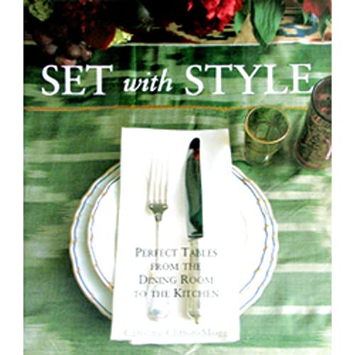 Beispielbild fr Set with Style : Perfect Tables from the Dining Room to the Kitchen zum Verkauf von Better World Books
