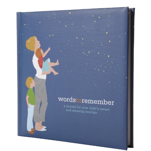 Words to Remember: A Journal for Your Child's Sweet and Amusing Sayings (9780307395719) by Rosenthal, Amy Krouse