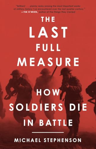 Stock image for The Last Full Measure : How Soldiers Die in Battle for sale by Better World Books