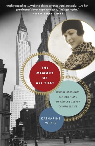 Beispielbild fr The Memory of All That: George Gershwin, Kay Swift, and My Family's Legacy of Infidelities zum Verkauf von Wonder Book