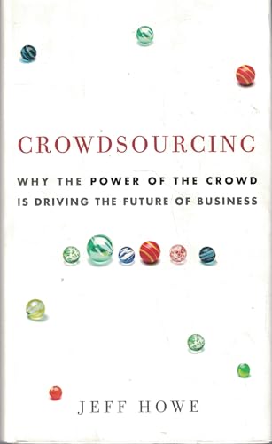 Imagen de archivo de Crowdsourcing: Why the Power of the Crowd is Driving the Future of Business a la venta por Sessions Book Sales