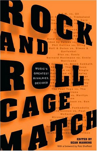 Stock image for Rock and Roll Cage Match: Music's Greatest Rivalries, Decided for sale by Wonder Book