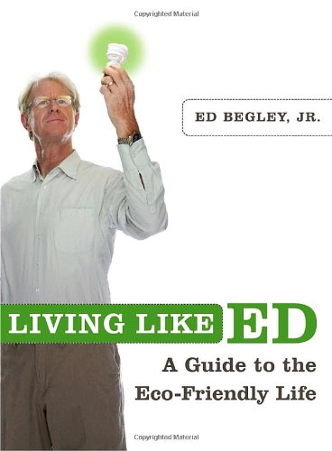 Stock image for Living Like Ed: A Guide to the Eco-Friendly Life for sale by Your Online Bookstore