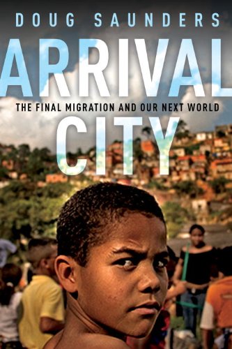 Beispielbild fr Arrival City: The Final Migration and Our Next World zum Verkauf von WorldofBooks