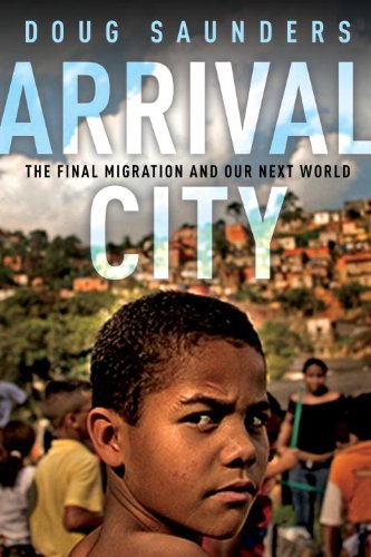 Imagen de archivo de Arrival City: The Final Migration and Our Next World a la venta por ThriftBooks-Atlanta