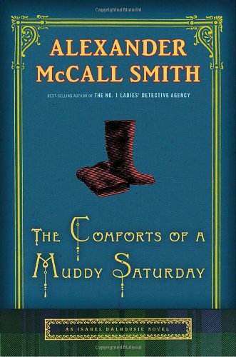 9780307396990: The Comforts of a Muddy Saturday (Isabel Dalhousie)