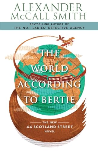 9780307397089: The World According to Bertie: The New 44 Scotland Street Novel