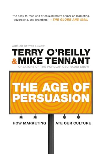 Imagen de archivo de Age of Persuasion : How Marketing Ate Our Culture a la venta por Better World Books: West