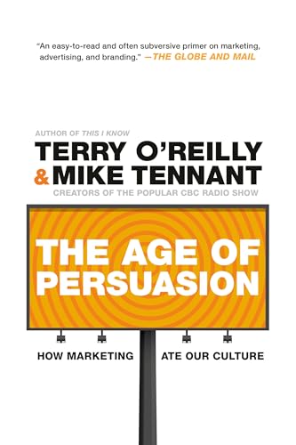 Stock image for Age of Persuasion : How Marketing Ate Our Culture for sale by Better World Books: West