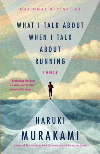 9780307397379: What I Talk About When I Talk About Running: A Memoir
