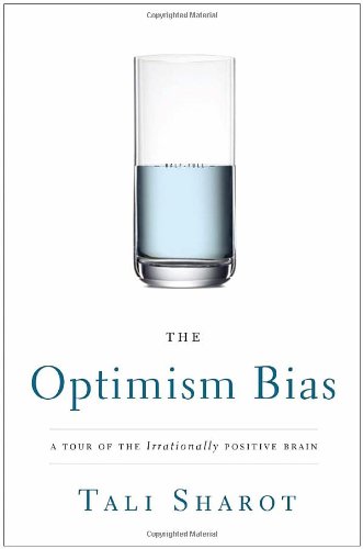 Beispielbild fr The Optimism Bias: A Tour of the Irrationally Positive Brain zum Verkauf von ThriftBooks-Atlanta