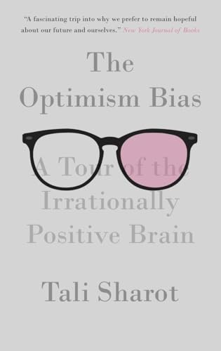 9780307398192: [(The Optimism Bias: A Tour of the Irrationally Positive Brain)] [Author: Tali Sharot] published on (June, 2012)