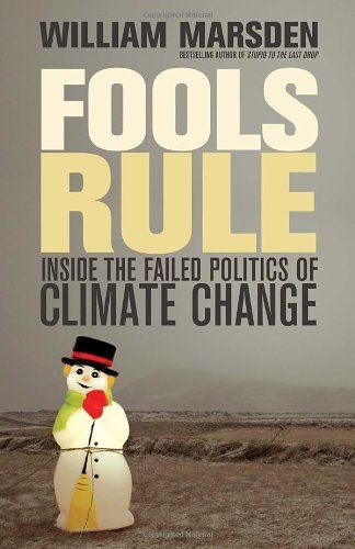 Beispielbild fr Fools Rule : Inside the Failed Politics of Climate Change zum Verkauf von Better World Books