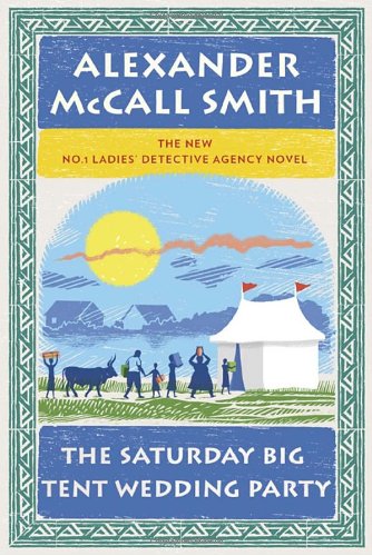 Stock image for The Saturday Big Tent Wedding Party: More from the No. 1 Ladies' Detective Agency for sale by ThriftBooks-Dallas
