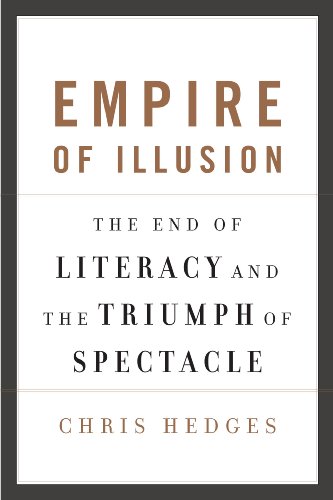 Beispielbild fr Empire of Illusion : The End of Literacy and the Triumph of Spectacle zum Verkauf von Better World Books